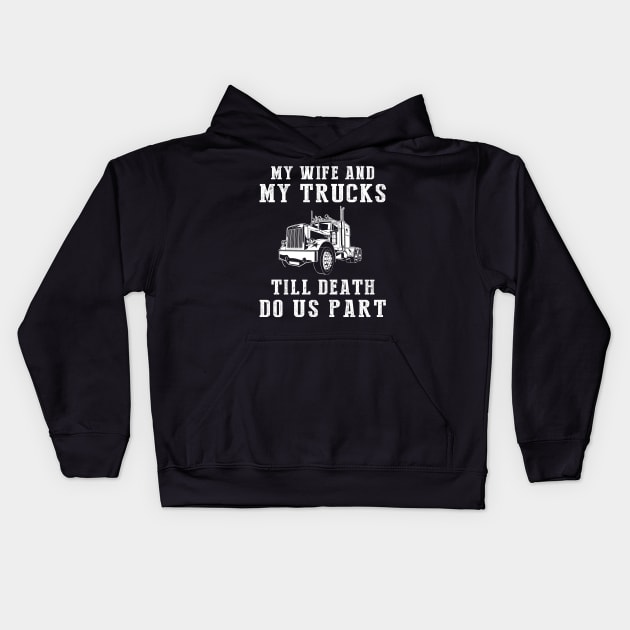 Truckin' Love - My Wife and Trucks Till Death Funny Tee! Kids Hoodie by MKGift